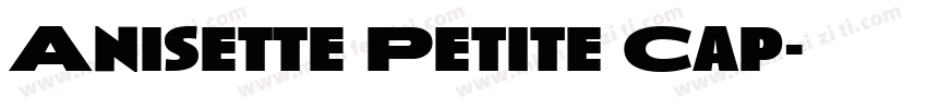 Anisette Petite Cap字体转换